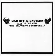 CD - Man Is The Bastard - Sum Of The Men 'The Brutality Continues...'