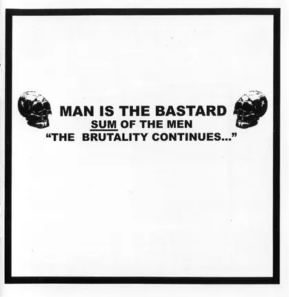 Man Is The Bastard - Sum Of The Men "The Brutality Continues..."