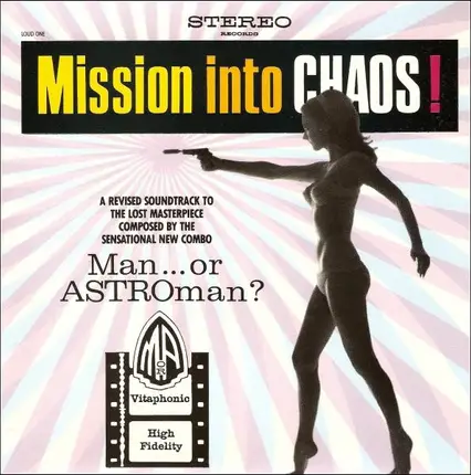 Man Or Astro-Man? - Mission into Chaos!