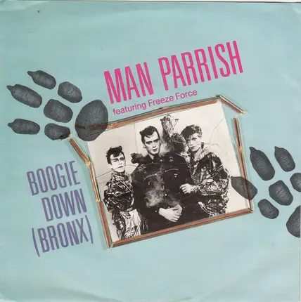 Man Parrish Featuring Freeze Force - Boogie Down (Bronx)