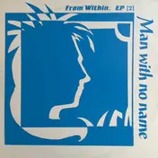 Man with No Name - From Within.. EP (2)