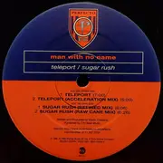 12inch Vinyl Single - Man With No Name - Teleport / Sugar Rush