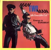 12'' - Man Two Man - Energy Is Eurobeat / Who Knows What Evil?
