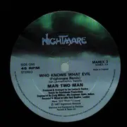12inch Vinyl Single - Man Two Man - Who Knows What Evil