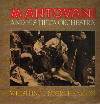Mantovani and his Tipica Orchestra - Whistling Under The Moon