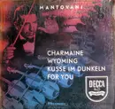 7inch Vinyl Single - Mantovani And His Orchestra - Charmaine / Wyoming / Küsse Im Dunkeln / For You