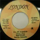 7inch Vinyl Single - Mantovani And His Orchestra - All Of A Sudden / Winter World Of Love