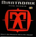 12inch Vinyl Single - Mantronix - Don't Go Messin' With My Heart (The Mixes)