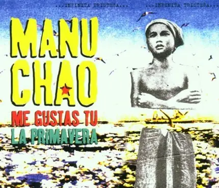 Manu Chao - Me Gustas Tu / La Primavera