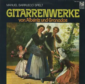 Manuel Barrueco - Gitarrenwerke Von Albéniz Und Granados