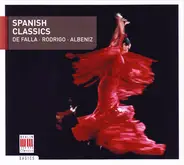 Falla / Rodrigo / Albéniz - Spanish Classics