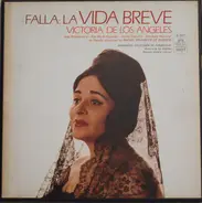 Manuel De Falla , Victoria De Los Angeles , Rafael Frühbeck De Burgos - La Vida Breve