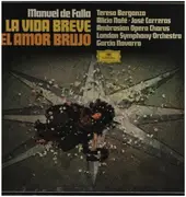 Double LP - Manuel De Falla/ Teresa Berganza , Alicia Nafé - José Carreras , The Ambrosian Opera Chorus - La Vida Breve / El Amor Brujo