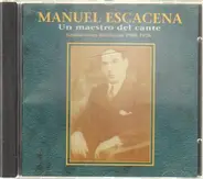 Manuel Escacena - Un maestro del cante