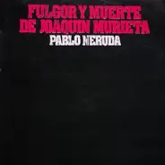 Manuel Picon , Olga Manzano , David Kullock , Lidia Tolaba , Ricardo Steinberg Y Victor Velázquez - Pablo Neruda - Fulgor Y Muerte De Joaquin Murieta