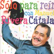 CD - Manuel Rivera Cátala - Sólo para reír con Manuel Rivera Cátala