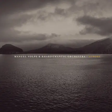 Manuel Volpe & Rhabdomantic Orchestra - Albore