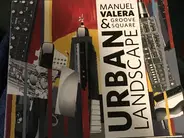 Manuel Valera & Groove Square - Urban Landscape