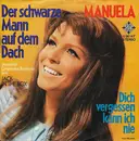 7inch Vinyl Single - Manuela - Der Schwarze Mann Auf Dem Dach / Dich Vergessen Kann Ich Nie