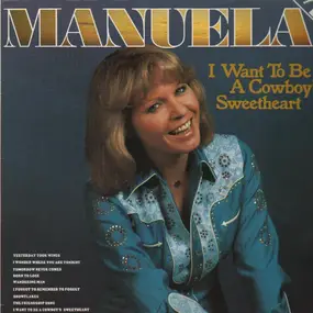 Manuela - I Want To Be A Cowboy's Sweetheart