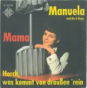 7inch Vinyl Single - Manuela - Horch, Was Kommt Von Draußen Rein / Mama, Ich Sag Dir Was