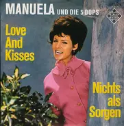 Manuela Und Die 5 Dops - Love And Kisses / Nichts Als Sorgen