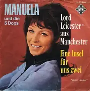 Manuela Und Die 5 Dops - Lord Leicester Aus Manchester / Eine Insel Für Uns Zwei