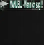 Manuell - Wenn Ich Sag!!!