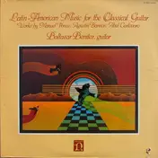 Manuel Ponce - Latin-American Music For The Classical Guitar (Works By Manuel Ponce, Agustín Barrios, Abel Carleva
