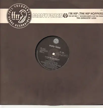 Many Fazes - I'm Hip (The Hip Hoppers) / The Gangsta' Lean