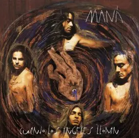 Maná - Cuando Los Ángeles Lloran