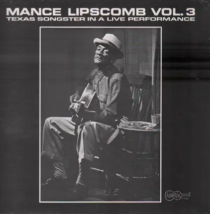 Mance Lipscomb - Vol. 3: Texas Songster In A Live Performance