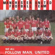 Manchester United Football Team - We All Follow Man. United