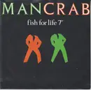 7inch Vinyl Single - Mancrab - Fish For Life