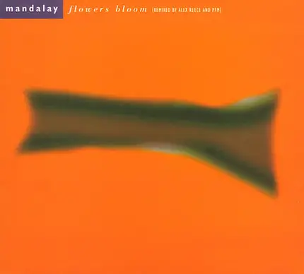 Mandalay - Flowers Bloom (Remixed By Alex Reece And PFM)