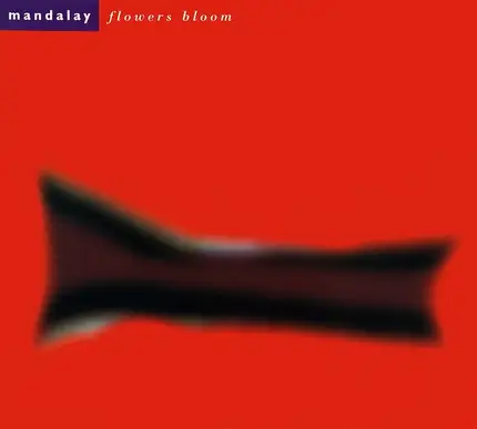 Mandalay - Flowers Bloom