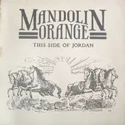 MANDOLIN ORANGE - This Side of Jordan