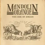 Mandolin Orange - This Side of Jordan