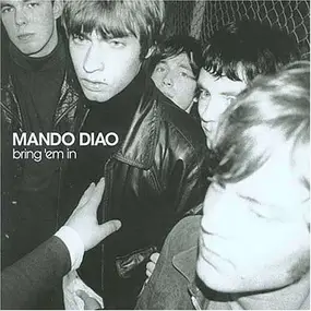 Mando Diao - Bring 'Em In