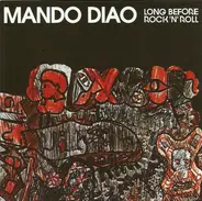 Mando Diao - Long Before Rock 'N' Roll