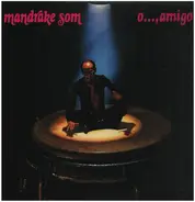 Mandrake Som - O..., Amigo