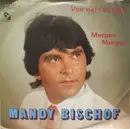 7inch Vinyl Single - Mandy Bischof - Von Herz Zu Herz / Morgen - Morgen