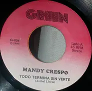 Mandy Crespo - Todo Termina Sin Verte / Son Tres Los Caminos