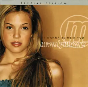 Mandy Moore - I Wanna Be with You