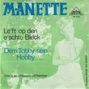 7inch Vinyl Single - Manette With Jean-Pierre Kemmer - Le'ft Op Den E'schte Bléck / Dem Tobby Sein Hobby