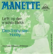 Manette With Jean-Pierre Kemmer - Le'ft Op Den E'schte Bléck / Dem Tobby Sein Hobby