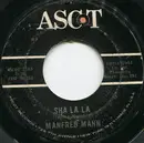 7inch Vinyl Single - Manfred Mann - Sha La La / John Hardy
