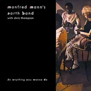 Manfred Mann's Earth Band With Chris Thompson - Do Anything You Wanna Do