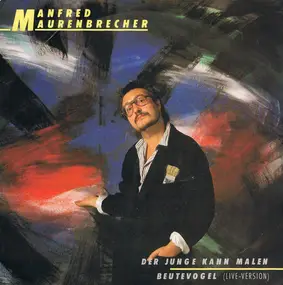 manfred maurenbrecher - Der Junge Kann Malen / Beutevogel (Live-Version)