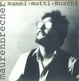 manfred maurenbrecher - Mammi Mutti Muschi